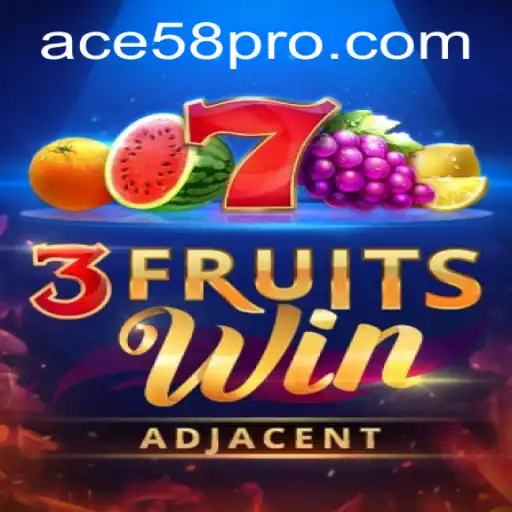 Discover the Exciting World of 3FruitsWin: A Gaming Extravaganza with ACE58