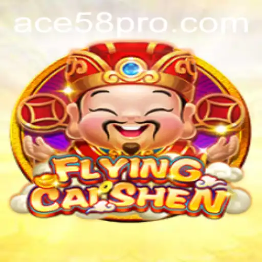 Unveiling FlyingCaiShen: A New Era in Gaming with ACE58