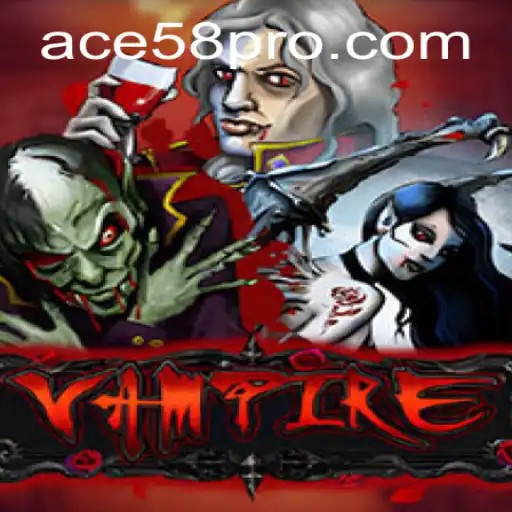 Vampire: Unveiling the Shadows of ACE58