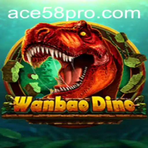 Exploring the Exciting World of WanBaoDino: ACE58
